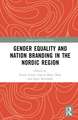 Gender Equality and Nation Branding in the Nordic Region