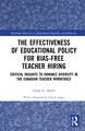 The Effectiveness of Educational Policy for Bias-Free Teacher Hiring: Critical Insights to Enhance Diversity in the Canadian Teacher Workforce