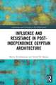 Influence and Resistance in Post-Independence Egyptian Architecture