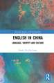 English in China: Language, Identity and Culture