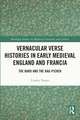 Vernacular Verse Histories in Early Medieval England and Francia: The Bard and the Rag-picker