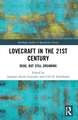 Lovecraft in the 21st Century: Dead, But Still Dreaming