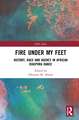 Fire Under My Feet: History, Race, and Agency in African Diaspora Dance