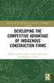 Developing the Competitive Advantage of Indigenous Construction Firms