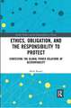 Ethics, Obligation, and the Responsibility to Protect: Contesting the Global Power Relations of Accountability