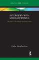 Interviews with Mexican Women: We Don't Talk About Feminism Here