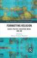 Formatting Religion: Across Politics, Education, Media, and Law