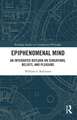 Epiphenomenal Mind: An Integrated Outlook on Sensations, Beliefs, and Pleasure