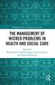 The Management of Wicked Problems in Health and Social Care