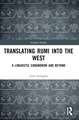Translating Rumi into the West: A Linguistic Conundrum and Beyond