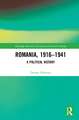 Romania, 1916–1941: A Political History