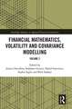 Financial Mathematics, Volatility and Covariance Modelling: Volume 2