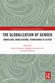 The Globalization of Gender: Knowledge, Mobilizations, Frameworks of Action