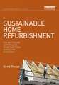 Sustainable Home Refurbishment: The Earthscan Expert Guide to Retrofitting Homes for Efficiency