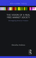 The Vision of a Real Free Market Society: Re-Imagining American Freedom