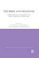 The Bible and Hellenism: Greek Influence on Jewish and Early Christian Literature