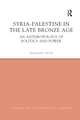 Syria-Palestine in The Late Bronze Age: An Anthropology of Politics and Power