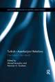 Turkish-Azerbaijani Relations: One Nation—Two States?