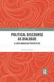 Political Discourse as Dialogue: A Latin American Perspective