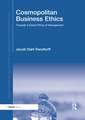 Cosmopolitan Business Ethics: Towards a Global Ethos of Management