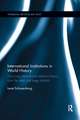 International Institutions in World History: Divorcing International Relations Theory from the State and Stage Models