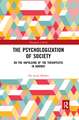 The Psychologization of Society: On the Unfolding of the Therapeutic in Norway