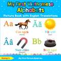 My First Vietnamese Alphabets Picture Book with English Translations