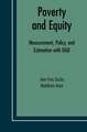 Poverty and Equity: Measurement, Policy and Estimation with DAD