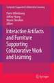 Interactive Artifacts and Furniture Supporting Collaborative Work and Learning