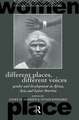 Different Places, Different Voices: Gender and Development in Africa, Asia and Latin America