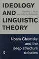 Ideology and Linguistic Theory: Noam Chomsky and the Deep Structure Debates