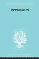 Oppression: A Study in Social and Criminal Psychology