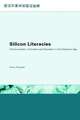 Silicon Literacies: Communication, Innovation and Education in the Electronic Age