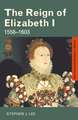 The Reign of Elizabeth I: 1558–1603