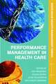 Performance Management in Healthcare: Improving Patient Outcomes, An Integrated Approach