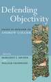 Defending Objectivity: Essays in Honour of Andrew Collier