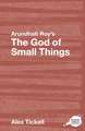 Arundhati Roy's The God of Small Things: A Routledge Study Guide