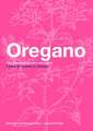 Oregano: The genera Origanum and Lippia