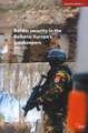 Border Security in the Balkans: Europe Gatekeepers