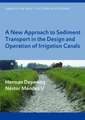 A New Approach to Sediment Transport in the Design and Operation of Irrigation Canals: UNESCO-IHE Lecture Note Series