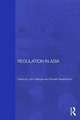 Regulation in Asia: Pushing Back on Globalization