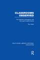 Classrooms Observed (Rle Edu L): The Teacher's Perception and the Pupil's Peformance