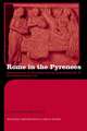 Rome in the Pyrenees: Lugdunum and the Convenae from the first century B.C. to the seventh century A.D.