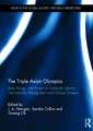 The Triple Asian Olympics - Asia Rising: The Pursuit of National Identity, International Recognition and Global Esteem