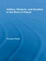 Volition, Rhetoric, and Emotion in the Work of Pascal