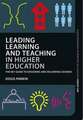 Leading Learning and Teaching in Higher Education: The key guide to designing and delivering courses