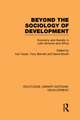 Beyond the Sociology of Development: Economy and Society in Latin America and Africa