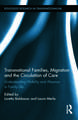 Transnational Families, Migration and the Circulation of Care: Understanding Mobility and Absence in Family Life