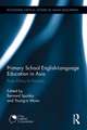 Primary School English-Language Education in Asia: From Policy to Practice