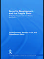 Security, Development and the Fragile State: Bridging the Gap between Theory and Policy